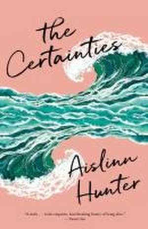 The Certainties de Aislinn Hunter