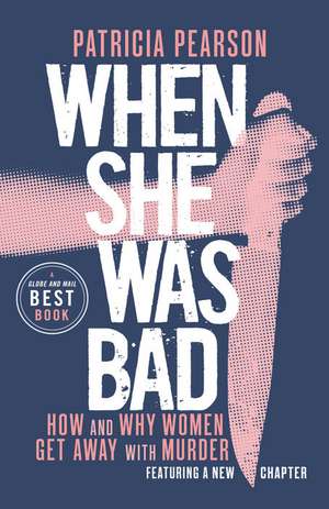 When She Was Bad de Patricia Pearson