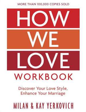 How We Love Workbook, Expanded Edition de Milan Yerkovich