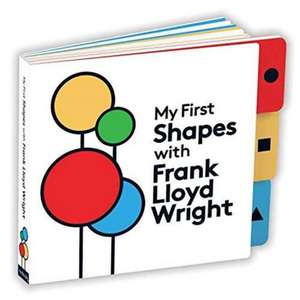 MY FIRST SHAPES WITH FRANK LLOYD WRIGHT de FRANK LLOYD WRIGHT