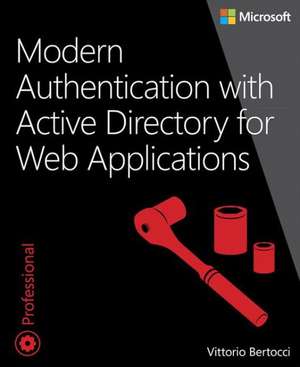 Modern Authentication with Azure Active Directory for Web Applications: Monitoring and Operating a Private Cloud de Vittorio Bertocci