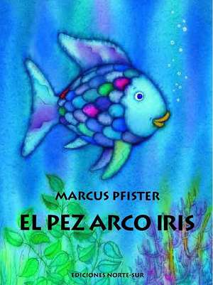 El Pez Arco Iris / Rainbow Fish de Marcus Pfister