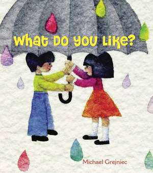 What Do You Like? de Michael Grejniec