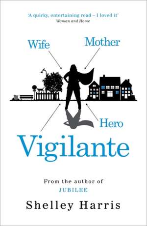 Harris, S: Vigilante de Shelley Harris