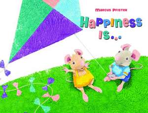 Happiness Is: The Tale of a Flying Mouse de Marcus Pfister