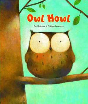 Owl Howl Board Book: Illustrated by Herbert Leupin de Paul Friester