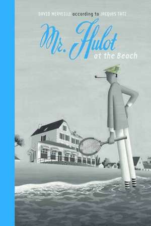 Mr. Hulot at the Beach: Illustrated by Herbert Leupin de David Merveille