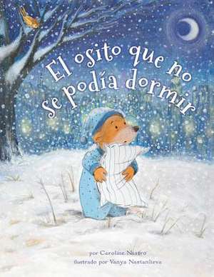 The Bear Who Couldn't Sleep (Spanish) de Caroline Nastro