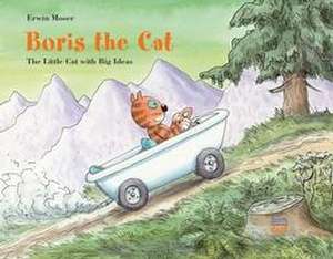 Boris the Cat - The Little Cat with Big Ideas de Erwin Moser