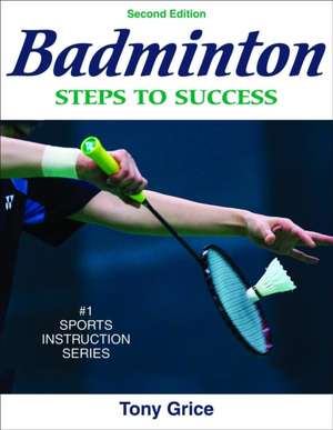 Badminton – Steps to Success de Tony Grice