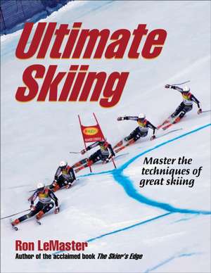 Ultimate Skiing de Ron Lemaster