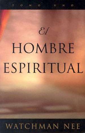 El Hombre Espiritual de Watchman Nee