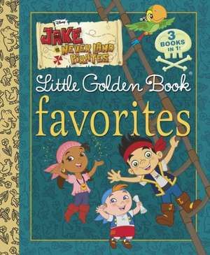 Jake and the Never Land Pirates LGB Favorites (Jake and the Never Land Pirates) de Andrea Posner-Sanchez