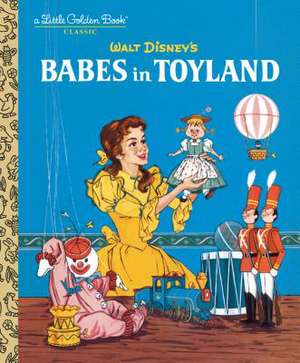 Babes in Toyland (Disney Classic) de Barbara Shook Hazen