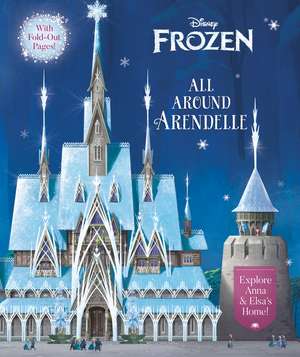 All Around Arendelle (Disney Frozen) de Elle Stephens