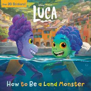 How to Be a Land Monster (Disney/Pixar Luca) de Random House Disney