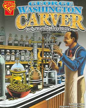 George Washington Carver: Ingenious Inventor de Nathan Olson