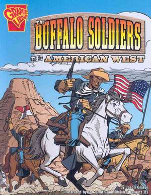 The Buffalo Soldiers and the American West de Jason Glaser