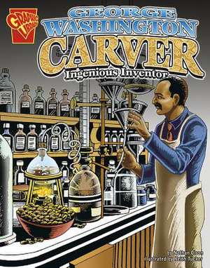 George Washington Carver: Ingenious Inventor de Nathan Olson