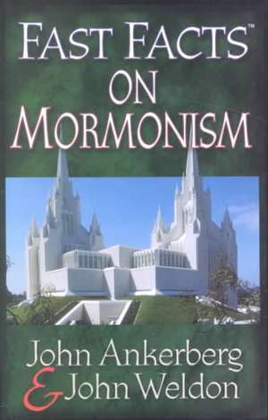 Fast Facts® on Mormonism de John Ankerberg