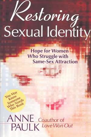 Restoring Sexual Identity de Anne Paulk