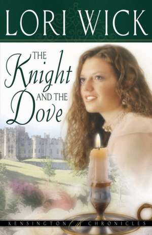 The Knight and the Dove de Lori Wick