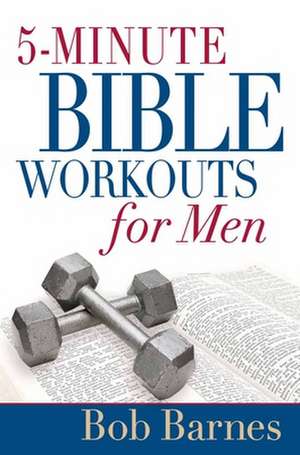 5-Minute Bible Workouts for Men de Bob Barnes