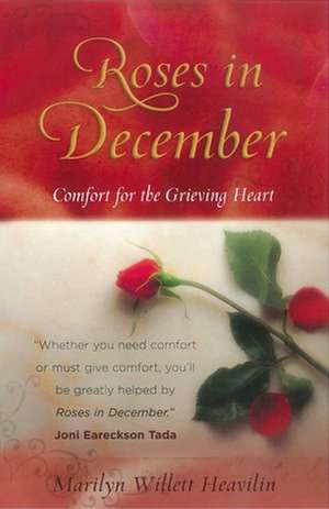 Roses in December: Comfort for the Grieving Heart de Marilyn Willett Heavilin