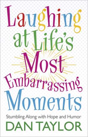 Laughing at Life's Most Embarrassing Moments de Dan Taylor