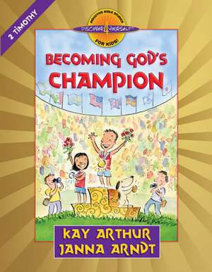 Becoming God's Champion: 2 Timothy de Kay Arthur