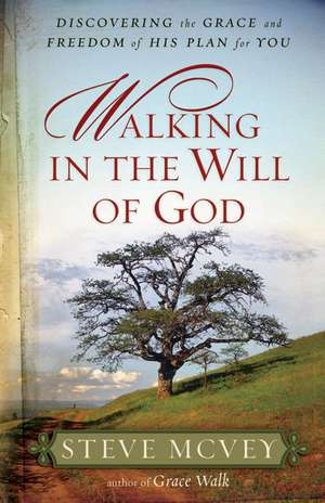 Walking in the Will of God de Steve McVey