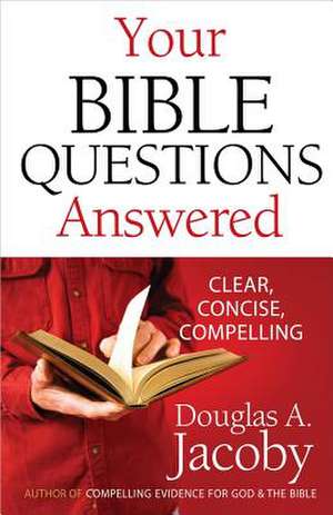 Your Bible Questions Answered de Douglas A. Jacoby