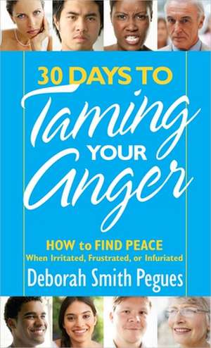 30 Days to Taming Your Anger de Deborah Smith Pegues