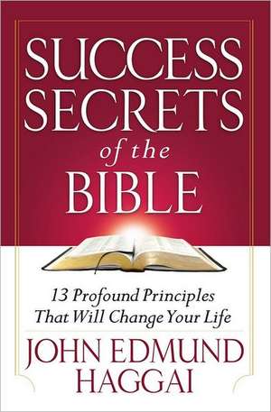 Success Secrets of the Bible de John Edmund Haggai