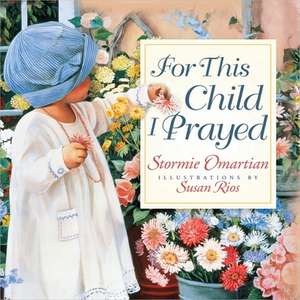 For This Child I Prayed de Stormie Omartian