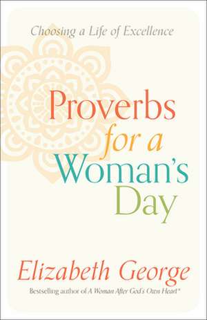 George, E: Proverbs for a Woman's Day