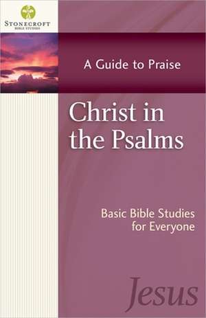 Christ in the Psalms: A Guide to Praise de Inc Stonecroft Ministries