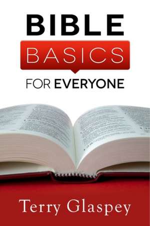 Bible Basics for Everyone de Terry Glaspey