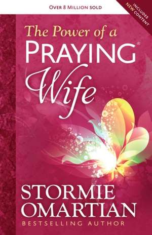 The Power of a Praying Wife de Stormie Omartian