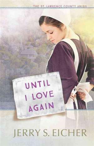 Until I Love Again de Jerry S. Eicher