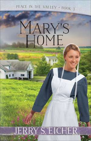 Mary's Home de Jerry S. Eicher