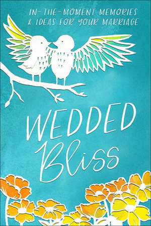 Wedded Bliss de Harvest House Publishers