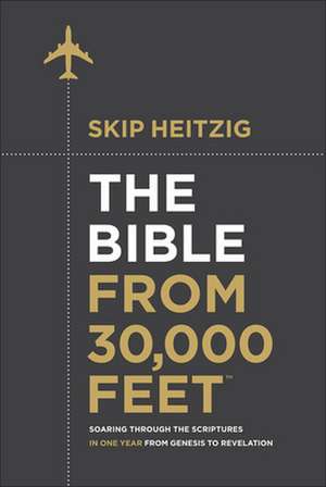 The Bible from 30,000 Feet de Skip Heitzig