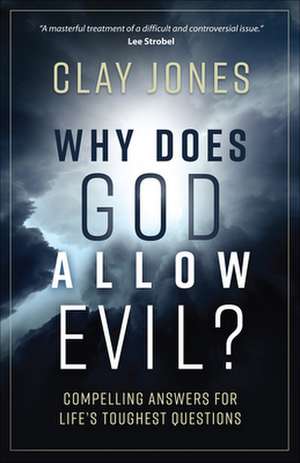 Why Does God Allow Evil? de Clay Jones