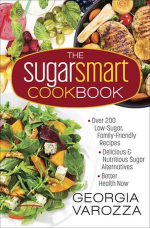 The Sugar Smart Cookbook de Georgia Varozza