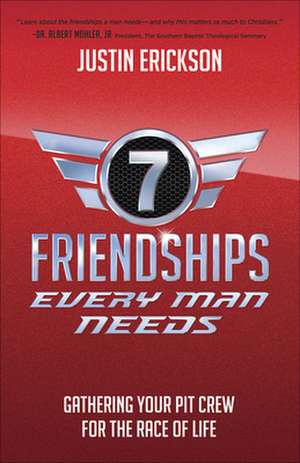 Seven Friendships Every Man Needs de Justin Erickson