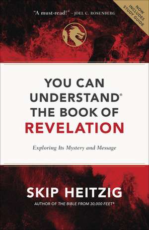 You Can Understand the Book of Revelation de Skip Heitzig