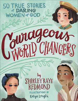 Courageous World Changers de Shirley Raye Redmond