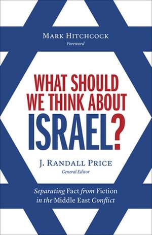 What Should We Think about Israel? de Randall Price