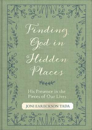 Finding God in Hidden Places de Joni Eareckson Tada